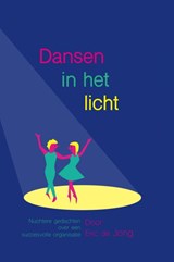Dansen in het licht - Eric de Jong - 9789463189576