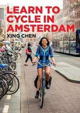 Learn to Cycle in Amsterdam - Xing Chen - 9789463190763
