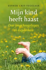 Mijn kind heeft haast - Esther Grit-Tegelaar - 9789463192941