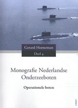 Monografie Nederlandse Onderzeeboten Deel 4 Operationele boten - Gerard Horneman - 9789463383813