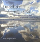 De Echo van mijn Kind - Harm Wagenmakers - 9789463384070