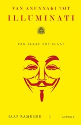 Van Anunnaki tot Illuminati - Jaap Rameijer - 9789463387224