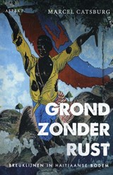 Grond zonder rust - Marcel Catsburg - 9789463387378