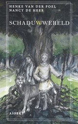 Schaduwwereld - Henke van der Poel ; Nancy de Heer - 9789463387835