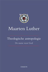 Theologische antropologie band I - Maarten Luther - 9789463400480