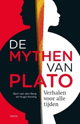 De mythen van Plato - Bert van den Berg ; Hugo Koning - 9789463403214