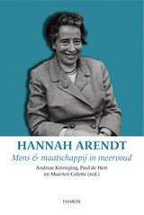 Hannah Arendt - Hans Achterhuis ; Luk Sanders ; Antony Pemberton ; Cheyenne Dunk ; Jeroen ten Andel ; Roeland Spruyt ; Tim Meulemans ; Xavier Meulders ; Margot Joris ; Paul de Hert ; Maarten Colette ; Bas van Stokkom ; Hans-Martien ten Napel ; Christophe Busch ; Andreas Kinneging ; Pieter DE Witte ; Jozef Waanders  - 9789463403719