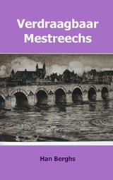 Verdraagbaar Mestreechs - Han Berghs - 9789463422253