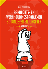 Aandachts- en werkhoudingsproblemen bij kinderen en jongeren Werkmap - Kaat Timmerman - 9789463442404