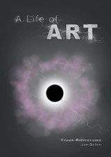 A life of Art - Frouk Riemersma - 9789463450195