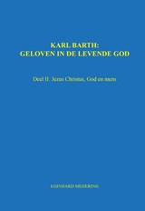 Karl Barth: Geloven in de levende god - Eginhard Meijering - 9789463450492