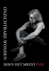 Onzichtbare wonden doen het meest pijn - Marina Schrijvers - 9789463451796