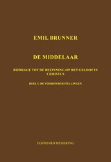 Emil Brunner De Middelaar - E.P. Meijering - 9789463452977