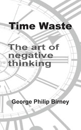 Time Waste - George Philip Birney - 9789463453127