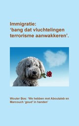 Immigratie: 'bang dat vluchtelingen terrorisme aanwakkeren - Cees Freeke - 9789463453134