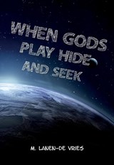 When Gods Play Hide and Seek - M. Lanen- de Vries - 9789463454377