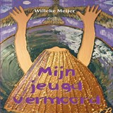 Mijn jeugd vermoord - Willeke Meijer - 9789463455312