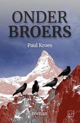 Onder broers - Paul Kroes - 9789463457248