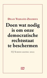 Doen wat nodig is om onze democratische rechtsstaat te beschermen - Dilan Yesilgöz-Zegeruis - 9789463481052