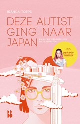 Deze autist ging naar Japan - Bianca Toeps - 9789463494700