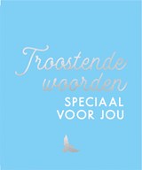 Troostende woorden speciaal voor jou -  - 9789463547857