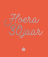 Hoera, 30 jaar -  - 9789463547901