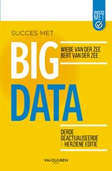 Succes met Big Data - Wiebe van der Zee ; Bert van der Zee - 9789463561754