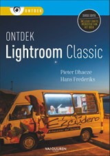 Ontdek Lightroom Classic - Pieter Dhaeze ; Hans Frederiks - 9789463561990