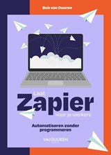 Laat Zapier voor je werken! - Bob van Duuren - 9789463563437