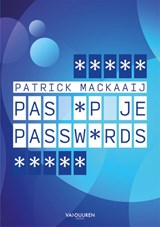Pas op je passwords - Patrick Mackaaij - 9789463563918