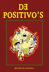 De Positivo's - Dennis Plantenga - 9789463651240