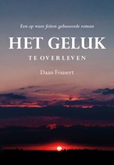 Het geluk te overleven - Daan Fousert - 9789463652445