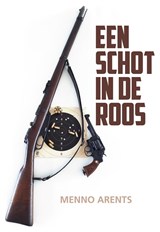 Een schot in de roos - Menno Arents - 9789463652599