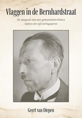 Vlaggen in de Bernhardstraat - Geert van Diepen - 9789463653916