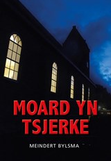 Moard yn tsjerke - Meindert Bylsma - 9789463653985
