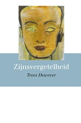 Zijnsvergetelheid - Trees Dewever - 9789463654869