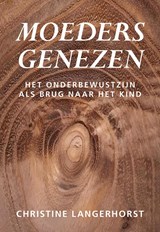 Moeders genezen - Christine Langerhorst - 9789463655729