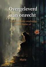 Overgeleverd aan onrecht - Maria - 9789463657068