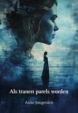 Als tranen parels worden - Anke Jongerden - 9789463658645