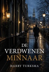 De verdwenen minnaar - Harry Turksma - 9789463658935