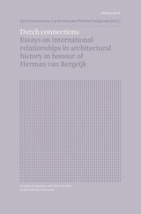 SPECIAL ISSUE: Dutch Connections - Herman van Bergeijk ; Carola Hein ; Sjoerd van Faassen ; Phoebus Panigyrakis - 9789463663601