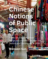 Chinese Notions of Public Space - Wenwen Sun - 9789463665995