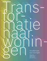 Transformatie naar woningen - Hilde Remøy ; Gerard van Bortel ; Erwin Heurkens ; Thomas Snoek ; Roeli van Venrooij - 9789463668385