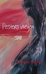 Pesters vliegen solo - Anneke Eising - 9789463673525