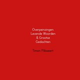 Overpeinzingen: Levende Woorden & Grootse Gedachten - Timon Flikweert - 9789463673709