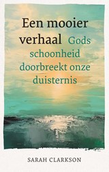 Een mooier verhaal - Sarah Clarkson - 9789463692847