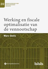 Werking en fiscale optimalisatie van de vennootschap - Marc Gielis - 9789463711074
