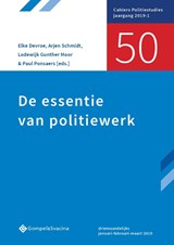 De essentie van politiewerk - Elke Devroe ; Arjen Schmidt ; Lodewijk Gunther Moor ; Paul Ponsaers - 9789463711104
