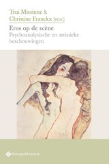 Eros op de scène - Trui Missinne ; Christine Franckx - 9789463712811