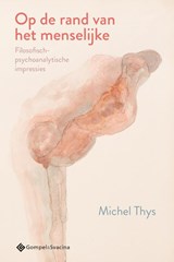 Op de rand van het menselijke - Michel Thys - 9789463712910